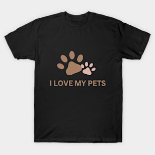 I love my Pets, Pets lover shirt T-Shirt